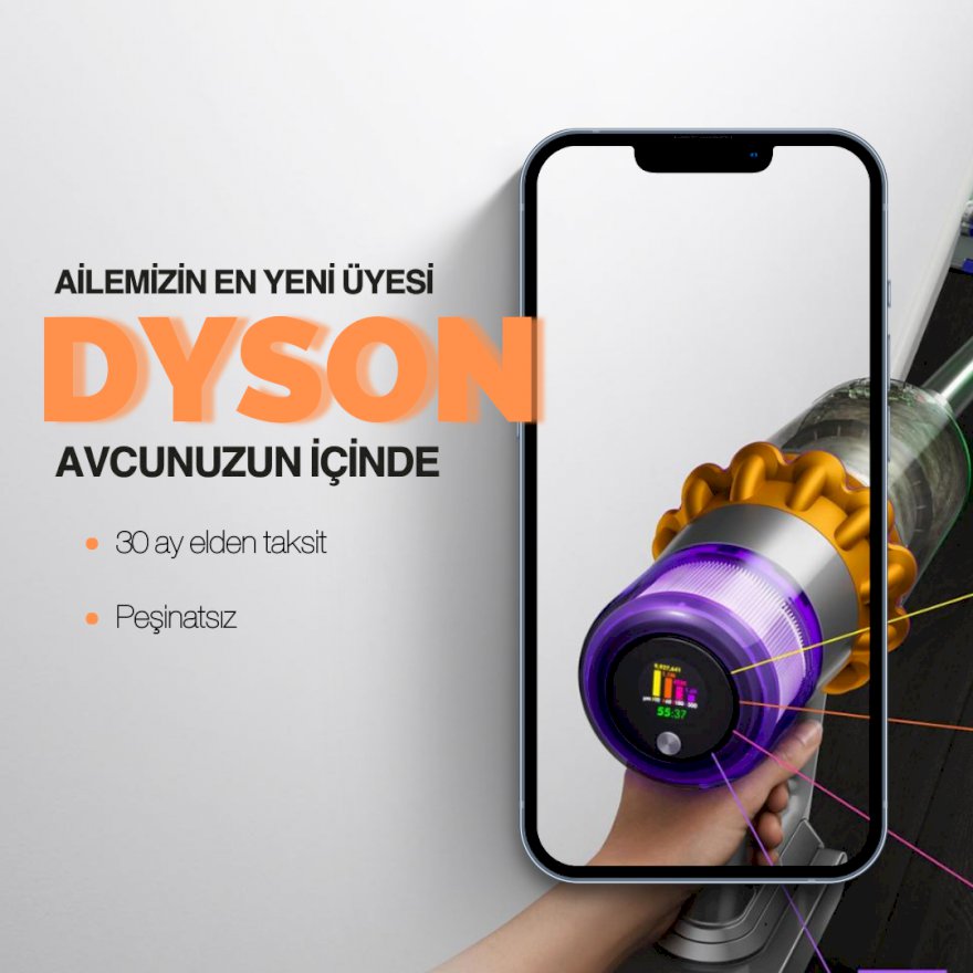 Dyson Süpürgeleri Elinizde, Peşinatsız ve 30 Ay Elden Taksit İmkanıyla Temizliği Yeniden Tanımlayın!