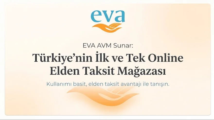 Eva AVM: Türkiye’nin İlk ve Tek Online Elden Taksit Mağazası