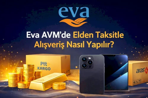Eva AVM’de Elden Taksitle Alışveriş Nasıl Yapılır?